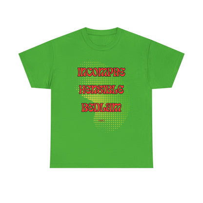 Cotton Tee - Incomprehensible Bedlam - FAFO Graphic 12 Colors
