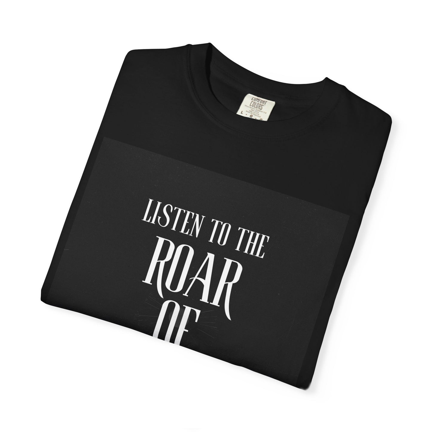 Listen to the Roar of the People T-Shirt