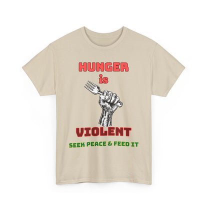 Camiseta gráfica «El hambre es violenta. Busca la paz y aliméntala».