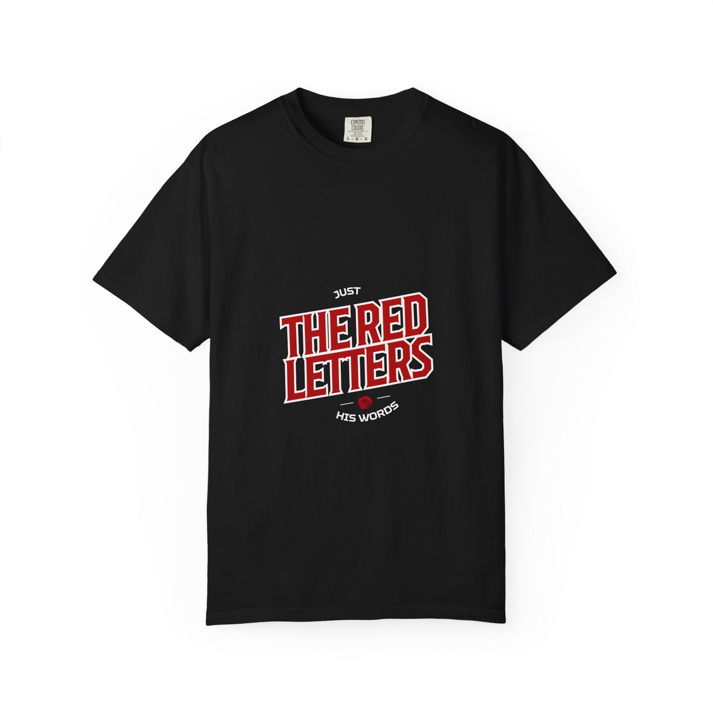 "Just His Words The Red Letters" Graphic Tee