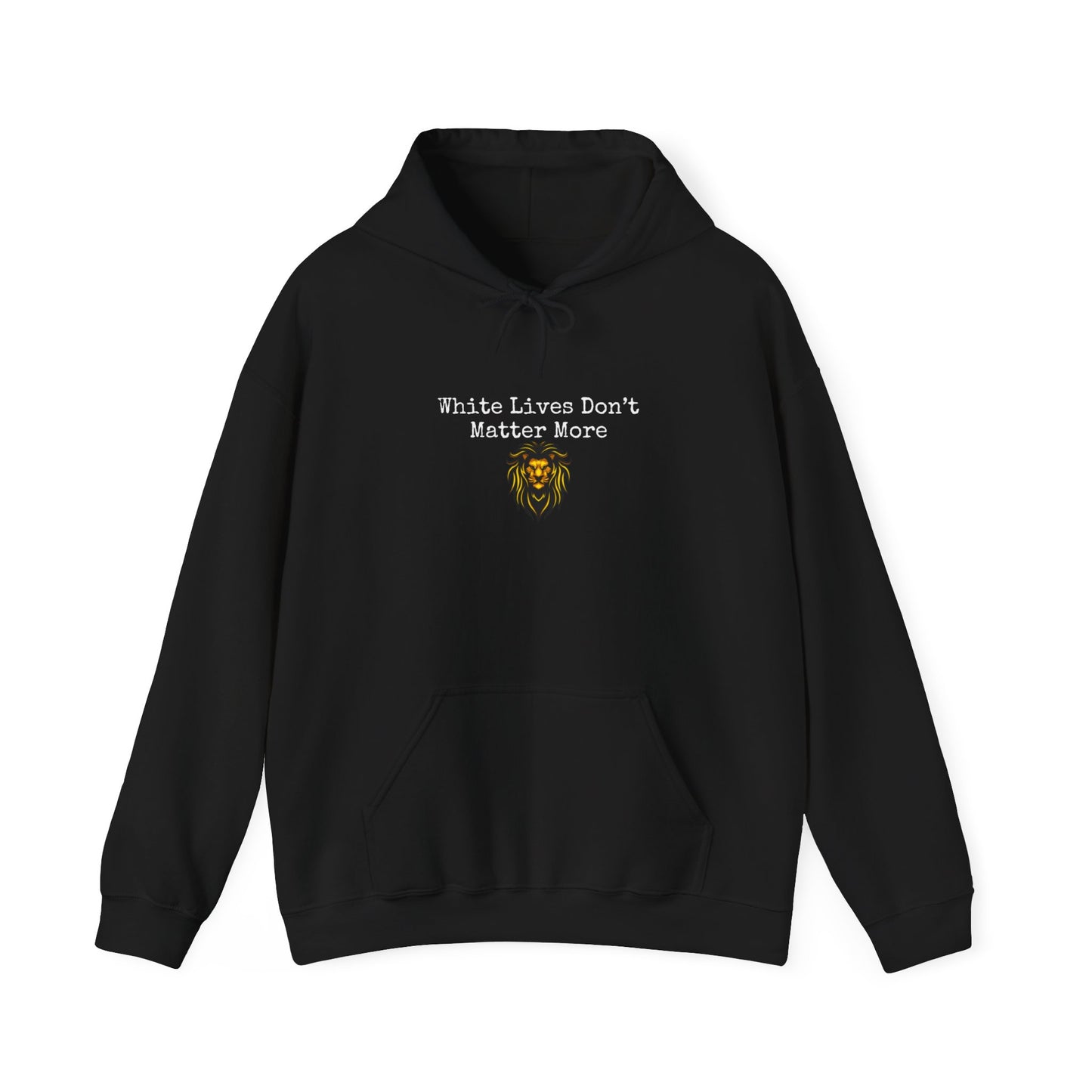 Black Hooded Sweatshirt "White Lives Don't Matter More" with Lion