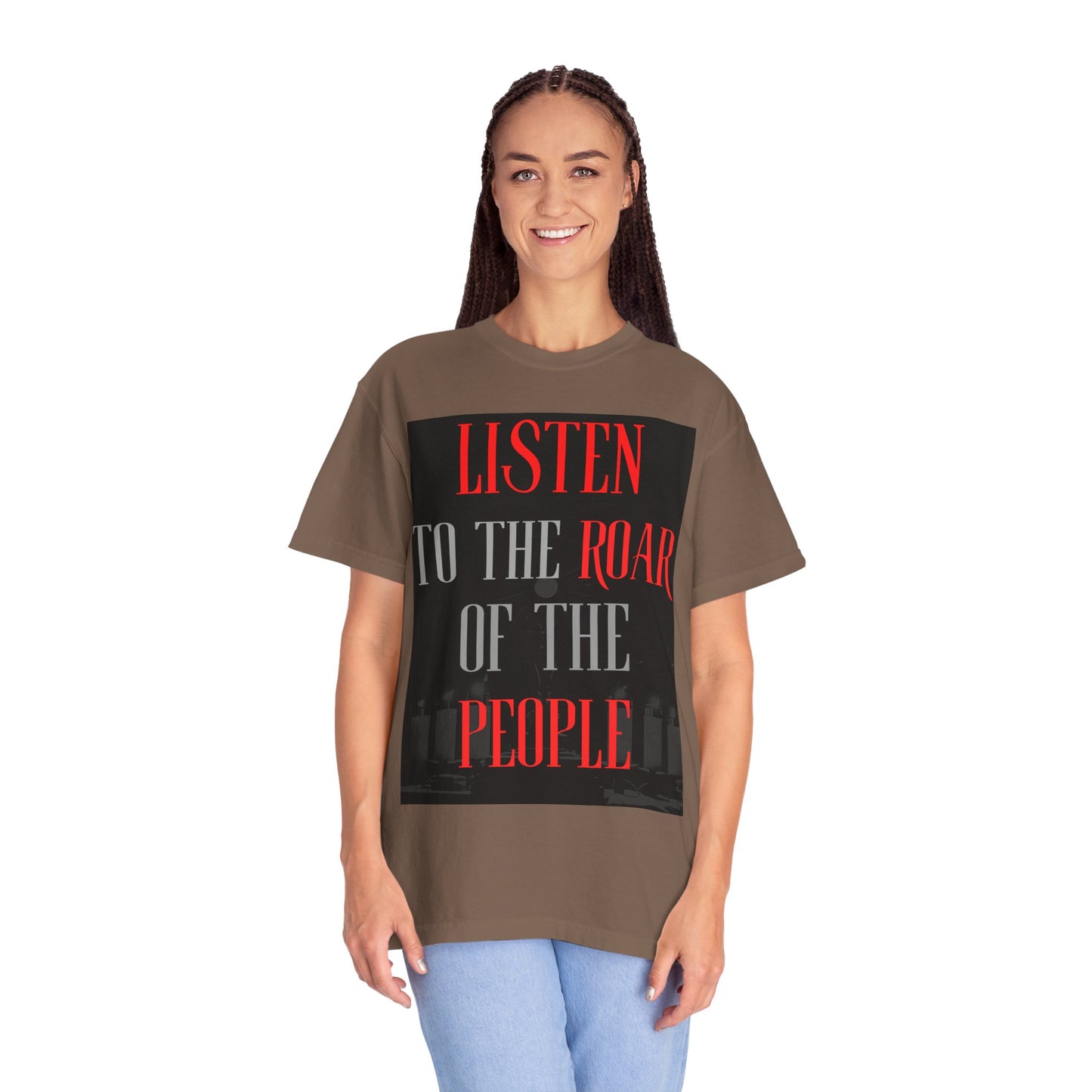 Listen to the Roar of the People T-Shirt