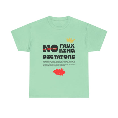 Graphic Tshirt - 'No Faux King Dictators'  Light Colors