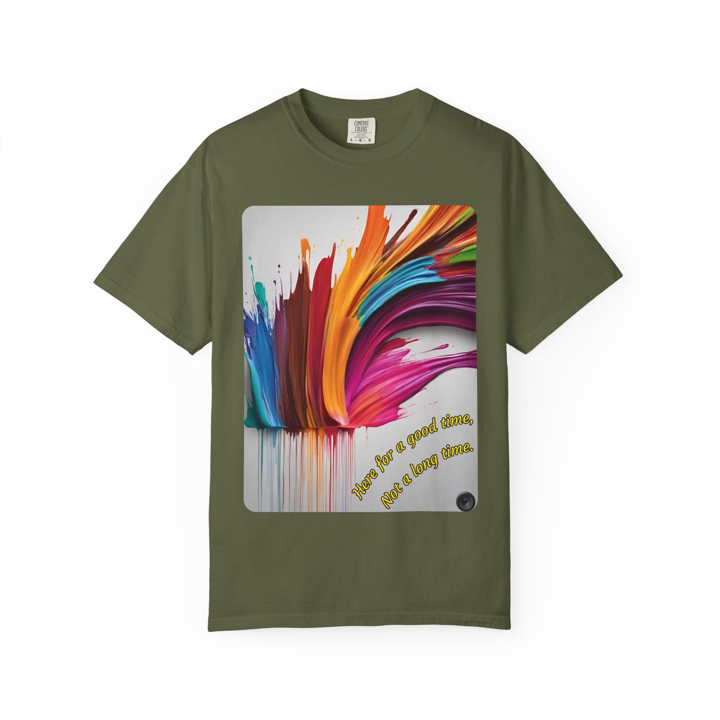 Here For A Good Time Not A Long Time T-Shirt