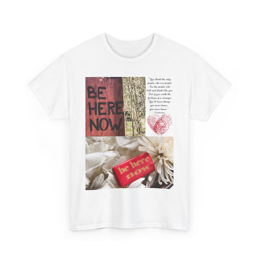 Be Here Now T-Shirt