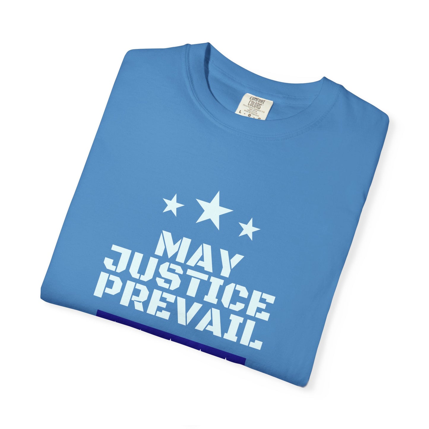 May Justice Prevail — Political Statement T-Shirt