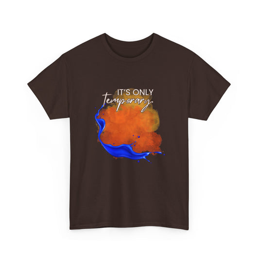 Cotton Tee "It's Only Temporary"