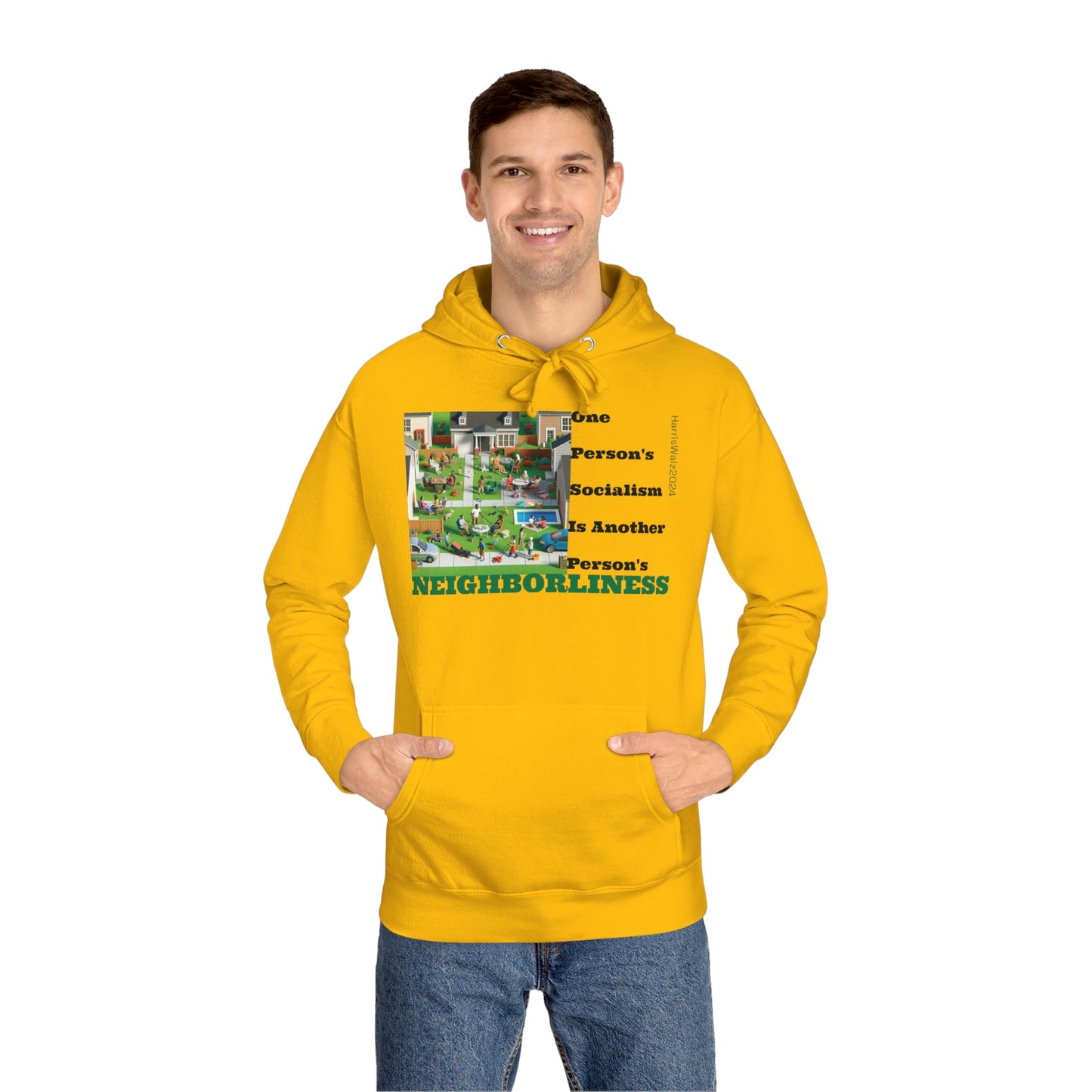 Fleece Hoodie - 3 Colors HarrisWalz2024 "One Person's Socialism Is Another Person's Neighborliness"