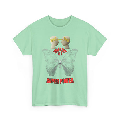 Empathy Is A Superpower Tee