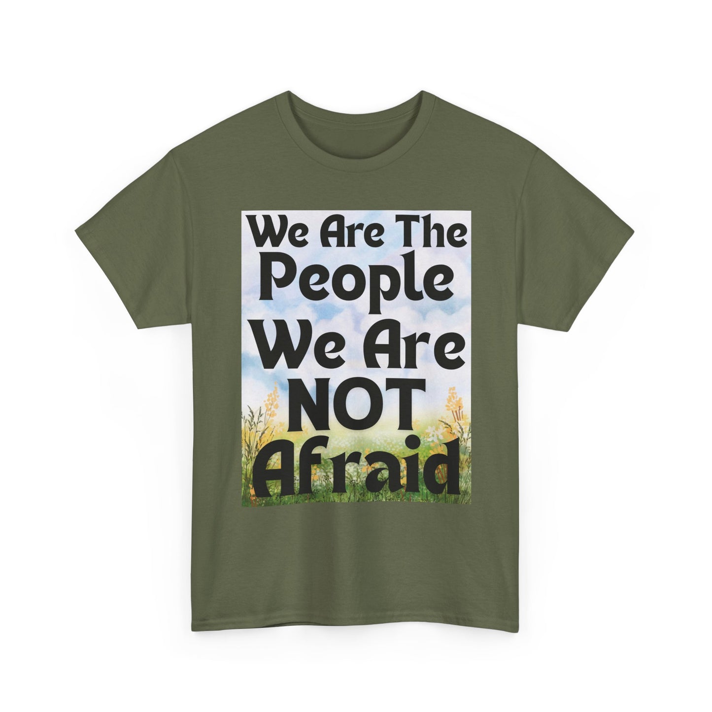 T-Shirt 'We Are The People We Are NOT Afraid'