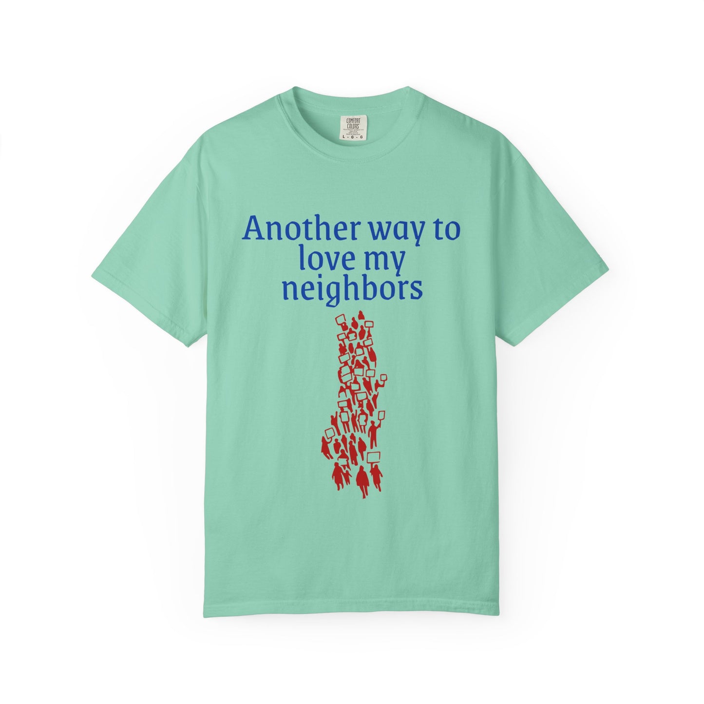 T-Shirt — 'Another Way To Love My Neighbors'