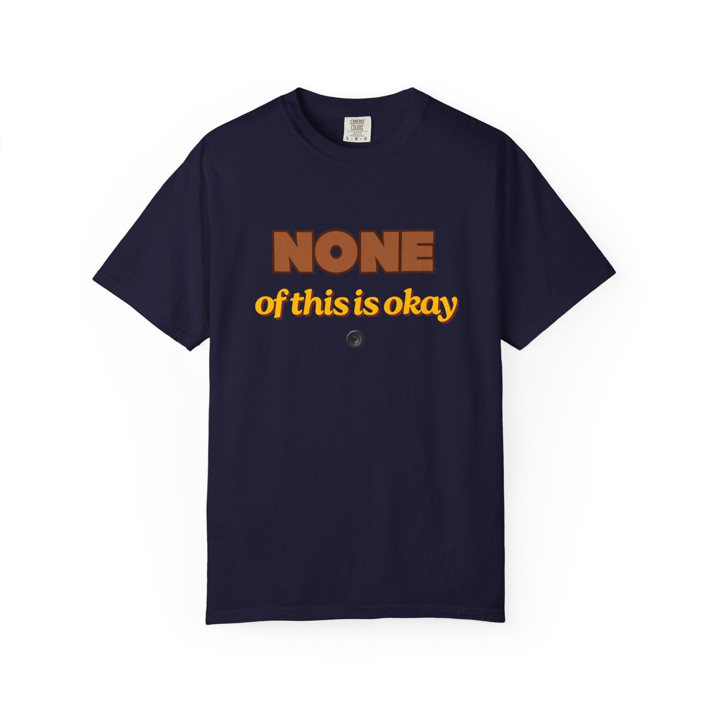 None of This Is Okay T-Shirt – Retro Statement Tee