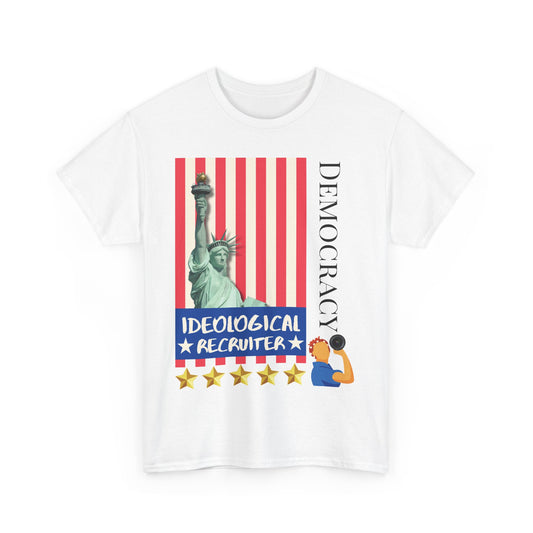 Democracy Tee - Strong Cotton T-Shirt 'Ideological Recruiter' for Democracy