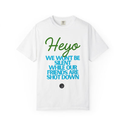 Heyo Tee — “We Won’t Be Silent While Our Friends Are Shot Down” Protest T-Shirt