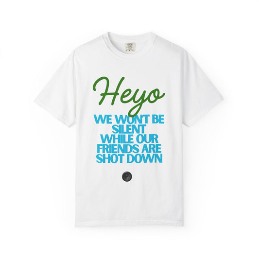 Heyo Tee — “We Won’t Be Silent While Our Friends Are Shot Down” Protest T-Shirt