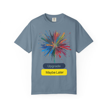 Colorful Splash 'Upgrade / Maybe Later' Graphic Tee