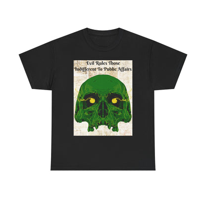 Camiseta «El mal gobierna a quienes son indiferentes a los asuntos públicos» - Diseño de calavera (13 colores)
