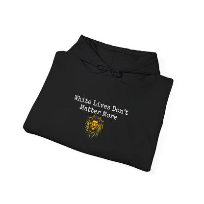 Black Hooded Sweatshirt "White Lives Don't Matter More" with Lion