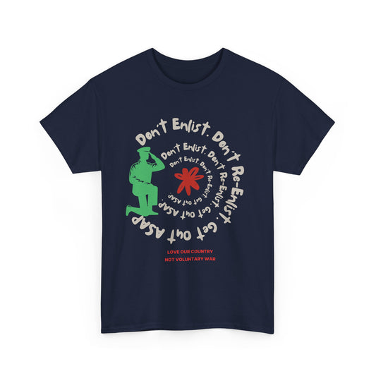 T-Shirt 'Don't Enlist, Don't Re-Enlist' Anti-War Activist Tee in 9 Colors