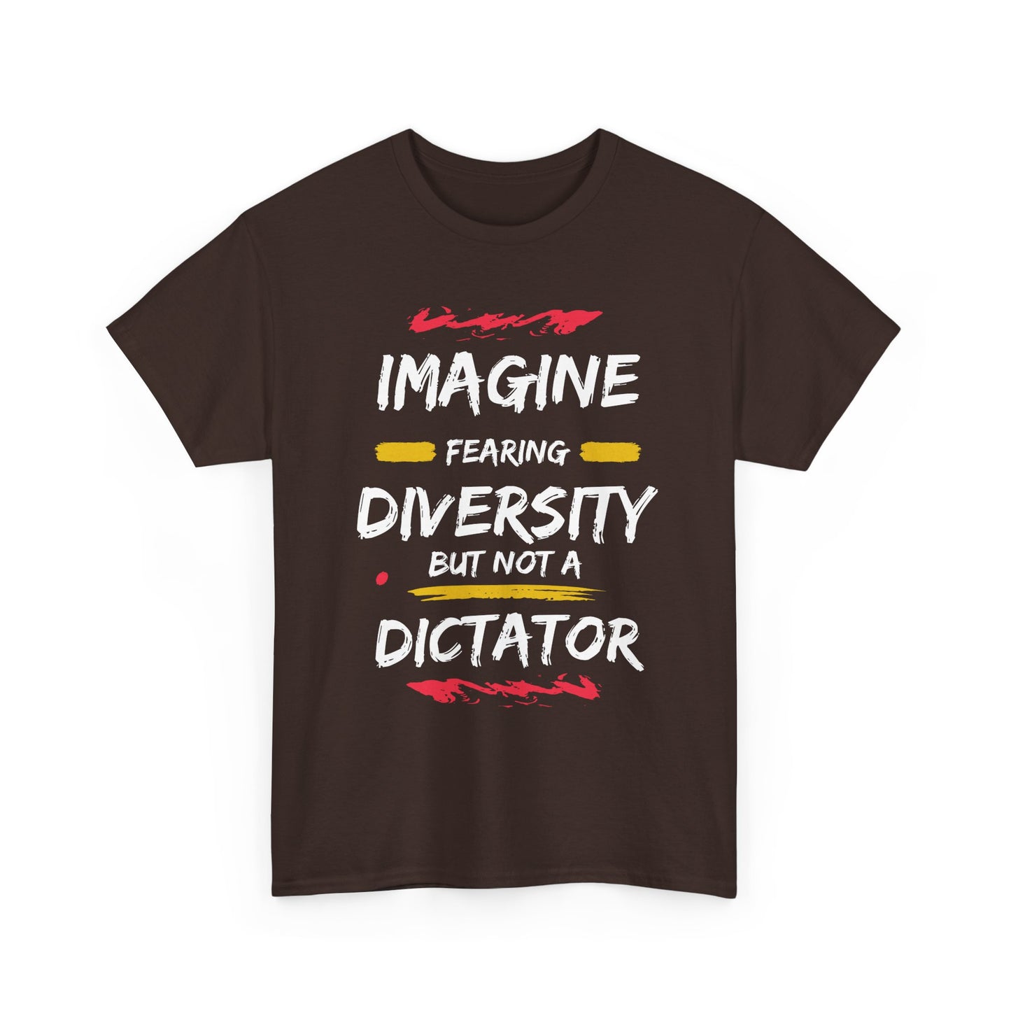 T-Shirt 'Imagine Fearing Diversity But Not A Dictator'