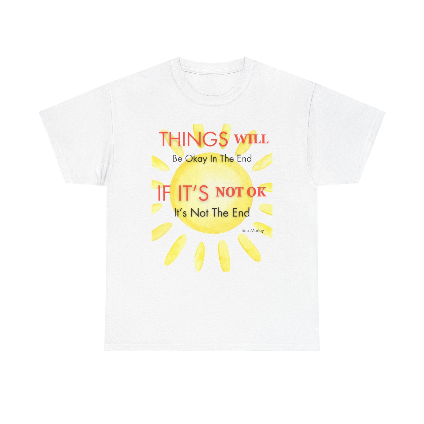 Camiseta "Al final todo saldrá bien. Si no está bien, no es el final", 6 colores