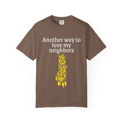 T-Shirt — "Another way to love my neighbors"