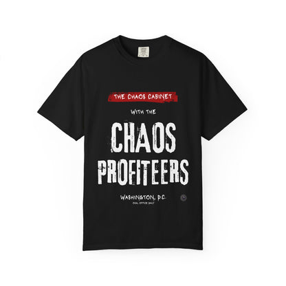 Chaos Cabinet 'Chaos Profiteers' Political T-Shirt
