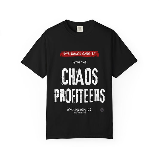 Chaos Cabinet 'Chaos Profiteers' Political T-Shirt