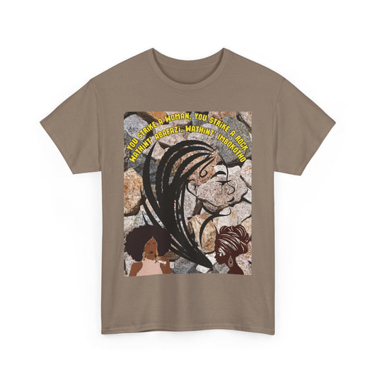 T-Shirt - 'You Strike A Woman, You Strike A Rock' Heavy Cotton Tee