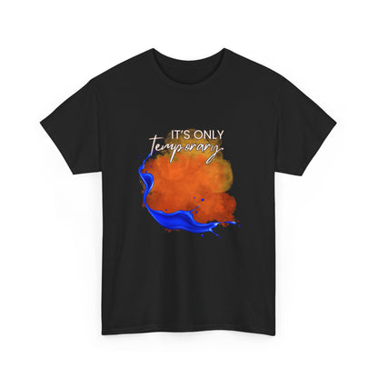 Cotton Tee "It's Only Temporary"