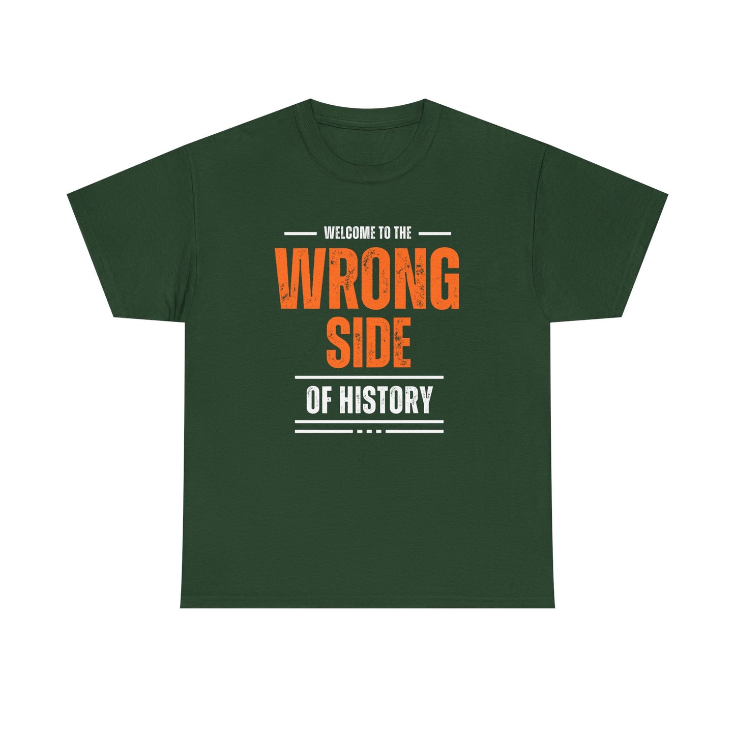 Camiseta gráfica - Bienvenido al lado equivocado de la historia - Disponible en 5 colores