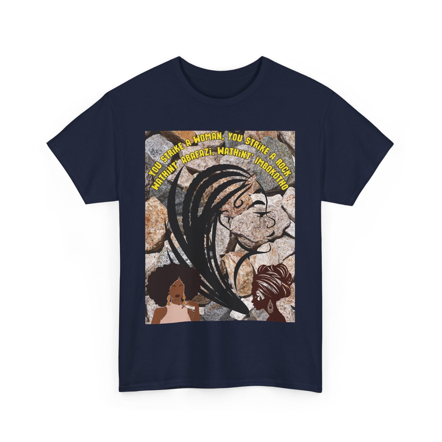T-Shirt - 'You Strike A Woman, You Strike A Rock' Heavy Cotton Tee