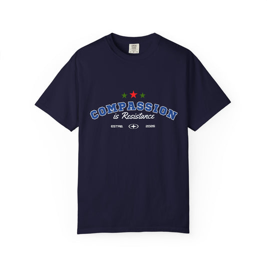 Compassion Is Resistance T-Shirt — Bold Activist Tee
