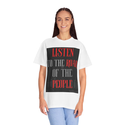 Listen to the Roar of the People T-Shirt