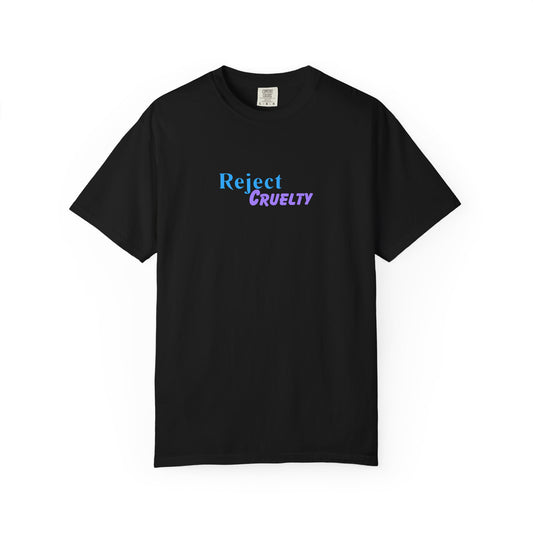Reject Cruelty T-Shirt