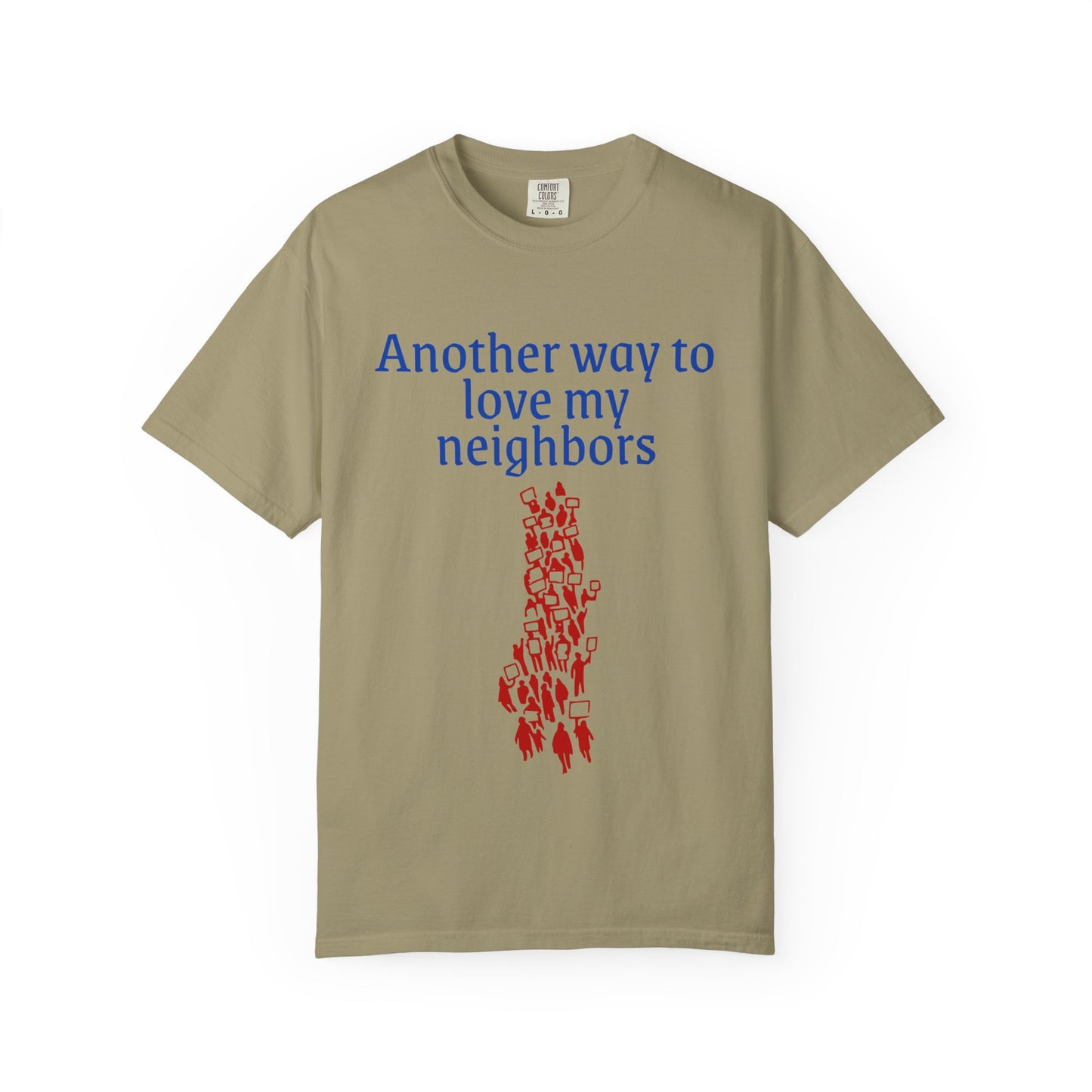 T-Shirt — 'Another Way To Love My Neighbors'