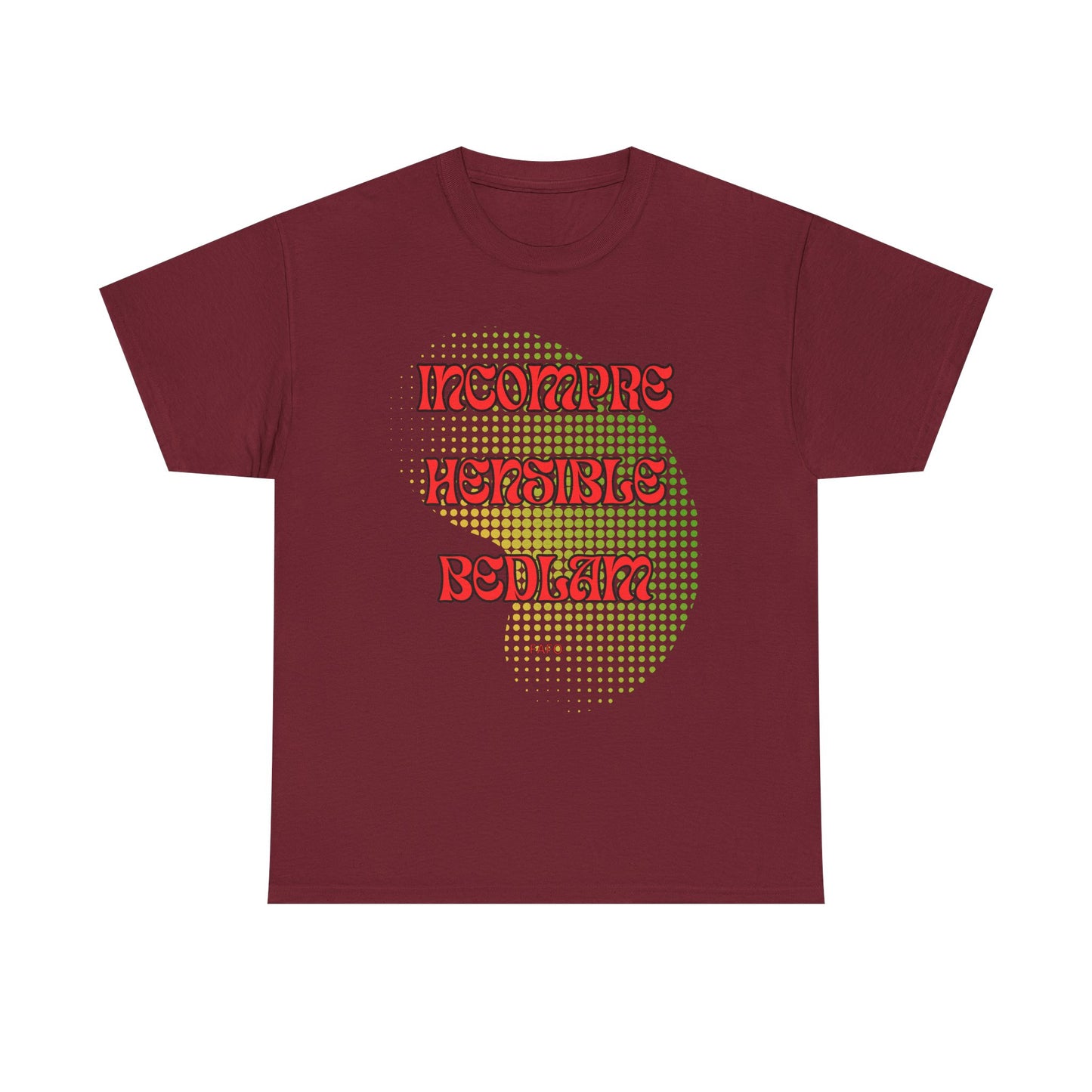 Cotton Tee - Incomprehensible Bedlam - FAFO Graphic 12 Colors