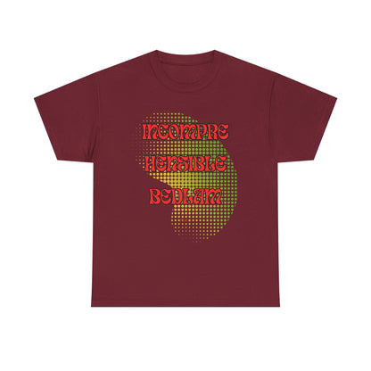 Cotton Tee - Incomprehensible Bedlam - FAFO Graphic 12 Colors