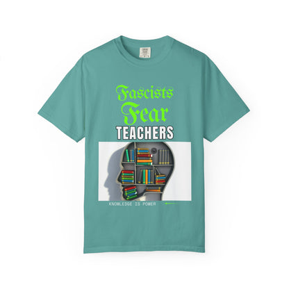 Fascists Fear Teachers "Knowledge Is Power" T-Shirt