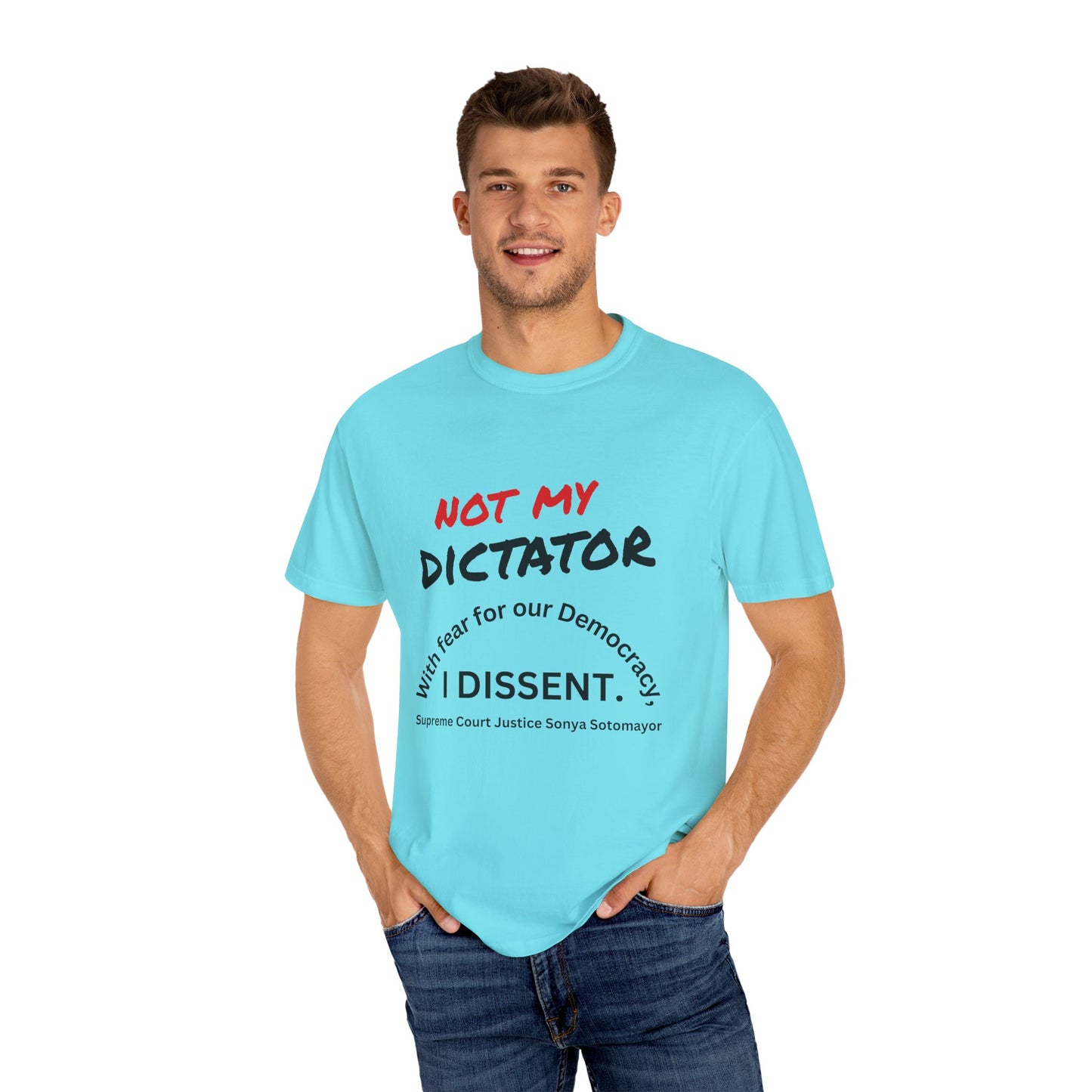 Political T-shirt - 'Not My Dictator' & 'With fear for our Democracy, I Dissent' - 7 Colors