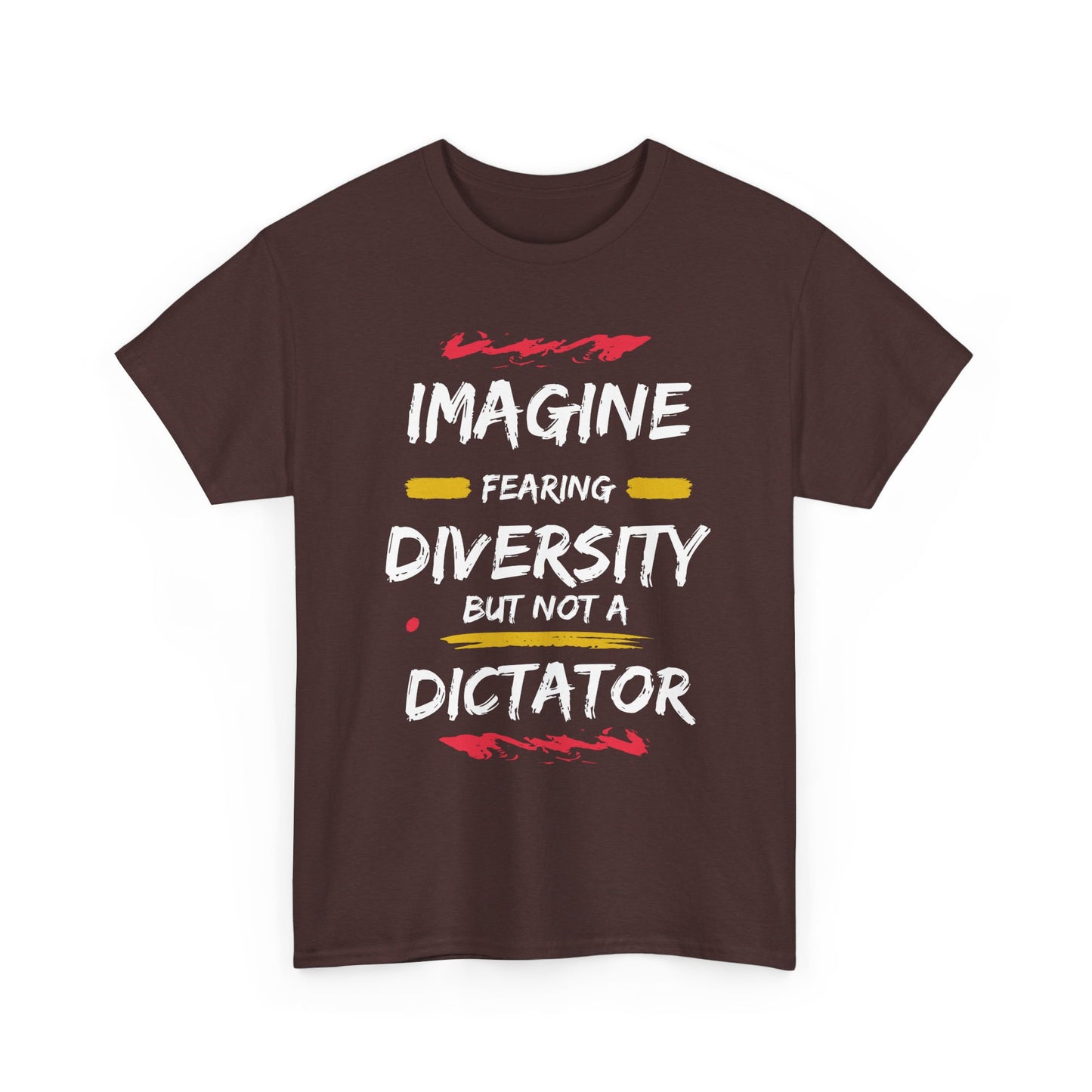 T-Shirt 'Imagine Fearing Diversity But Not A Dictator'