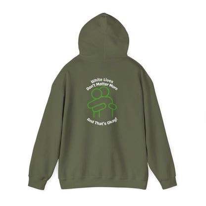 Hoodie "White Lives Don't Matter More And That's Okay" with HUG 2 Sides