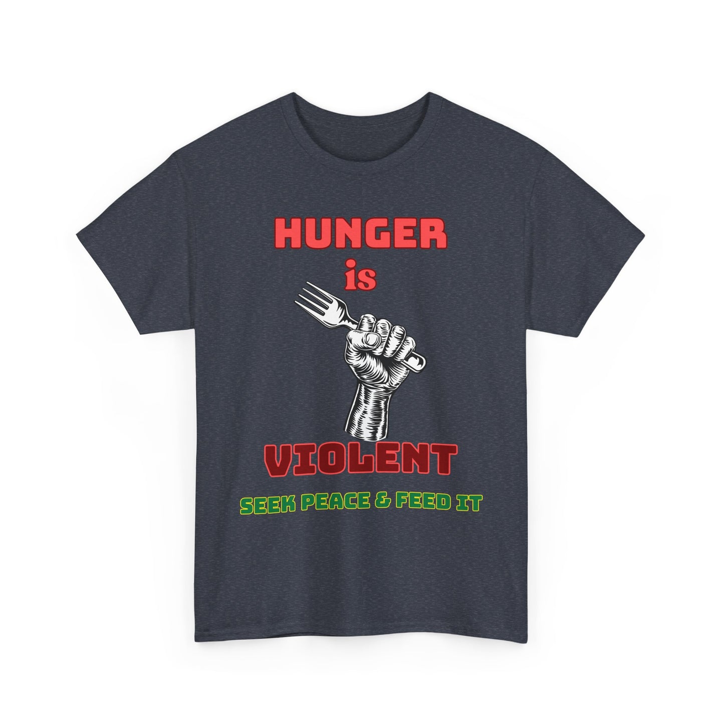 Camiseta gráfica «El hambre es violenta. Busca la paz y aliméntala».