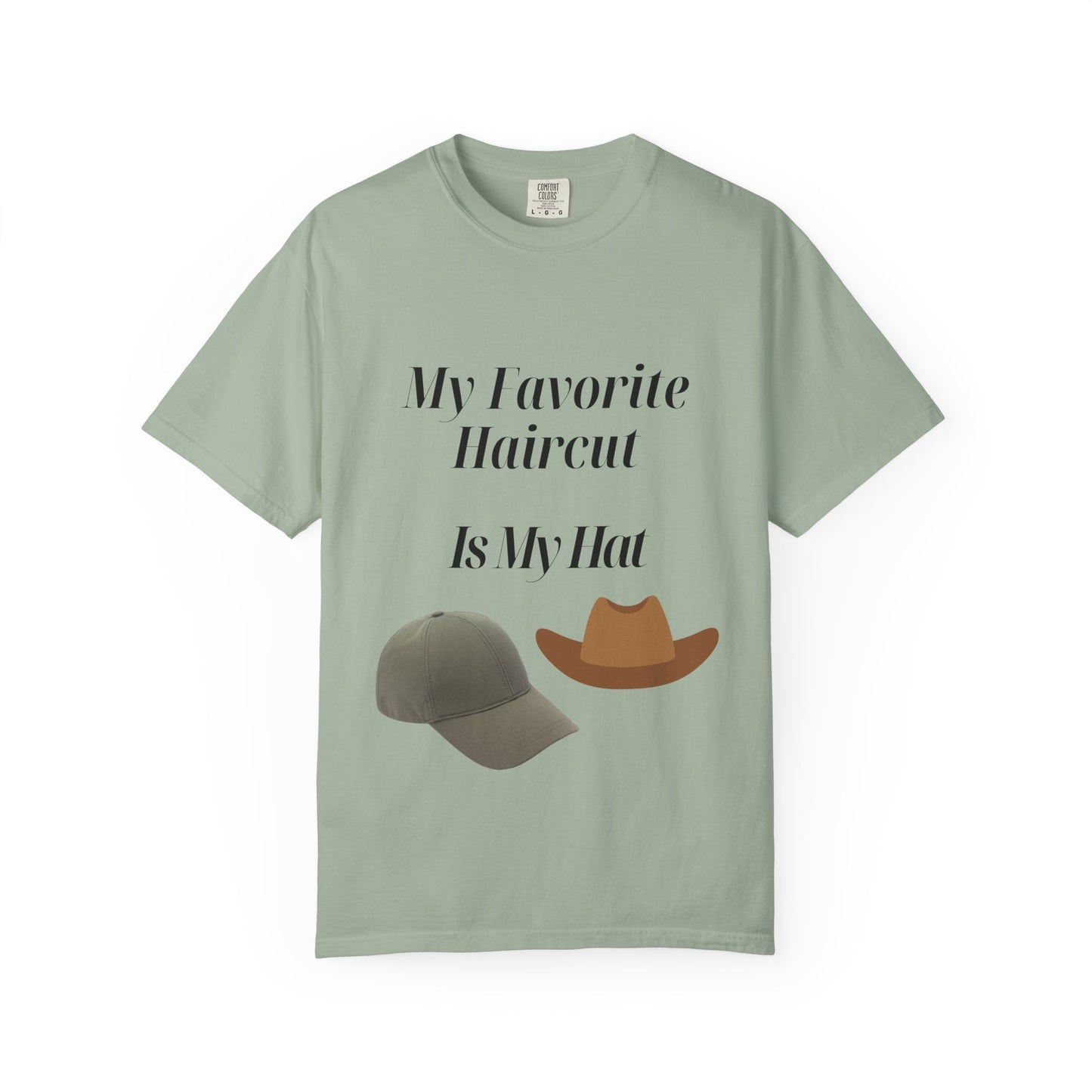 Funny T-Shirt — "My Favorite Haircut Is My Hat"