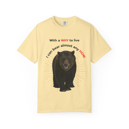 Motivational Bear Tee — "With a WHY to live I can bear almost any HOW"