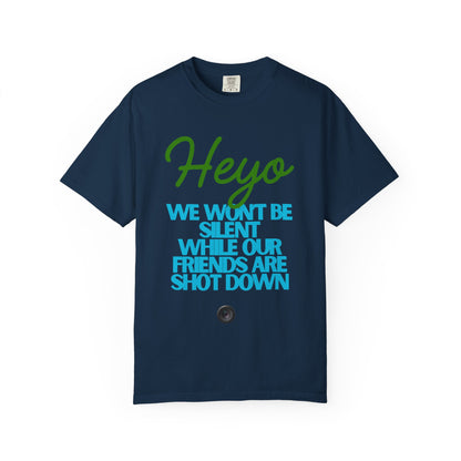 Heyo Tee — “We Won’t Be Silent While Our Friends Are Shot Down” Protest T-Shirt