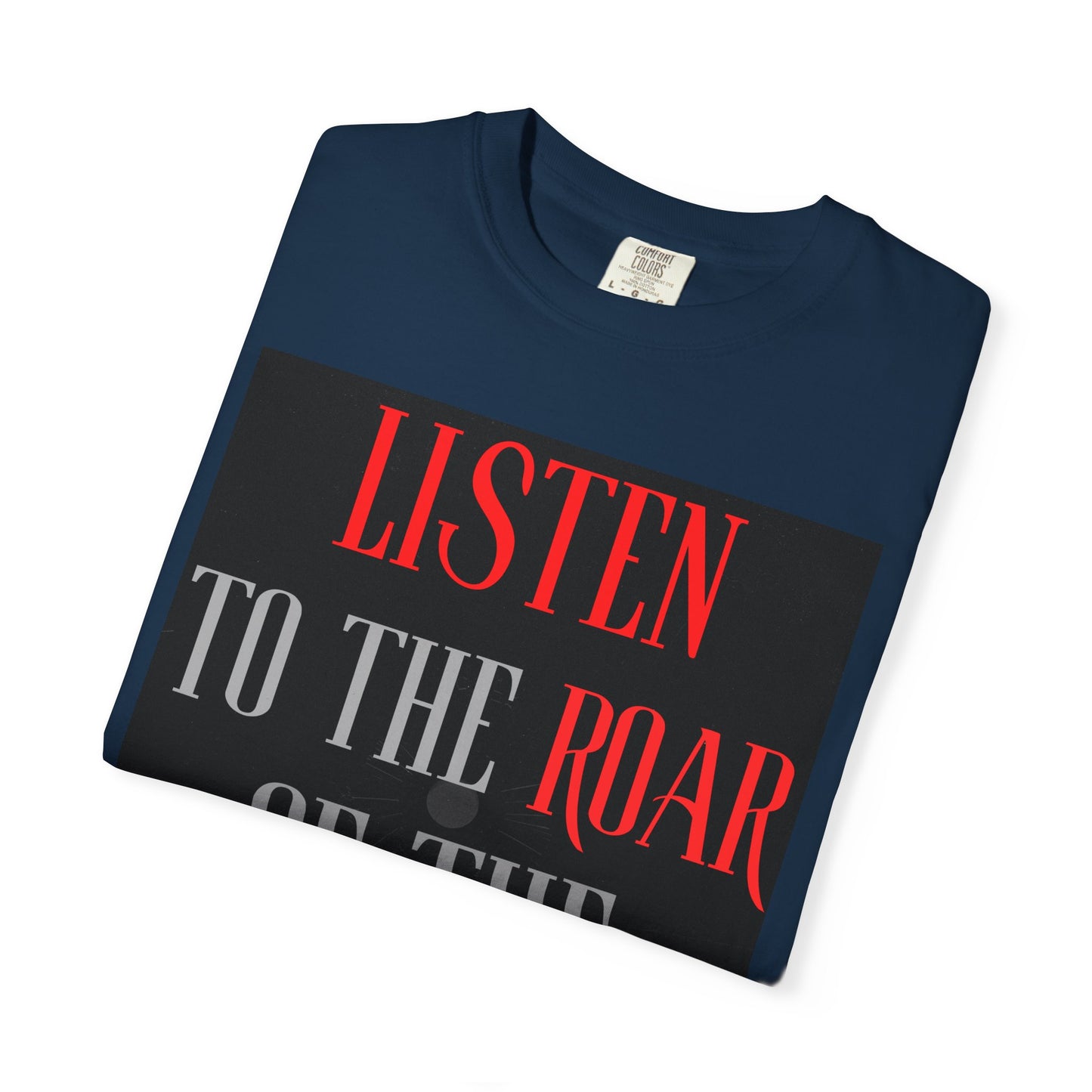 Listen to the Roar of the People T-Shirt