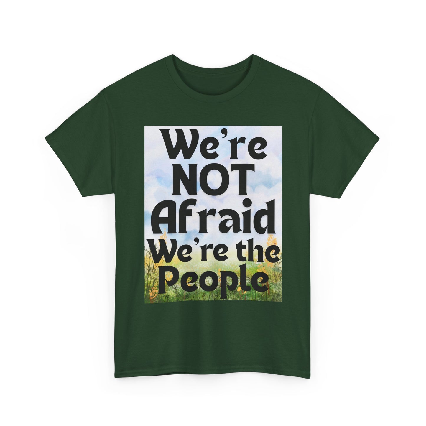 Cotton Tee - 'We're NOT Afraid We're The People'