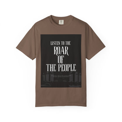 Listen to the Roar of the People T-Shirt