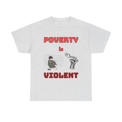 Graphic Tee - "Poverty is Violent" 4 Color Choices